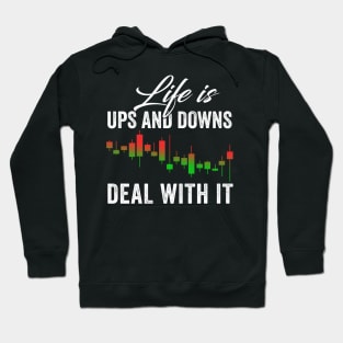 Stock Exchange Gift Life Is Ups and Downs Deal With It Hoodie